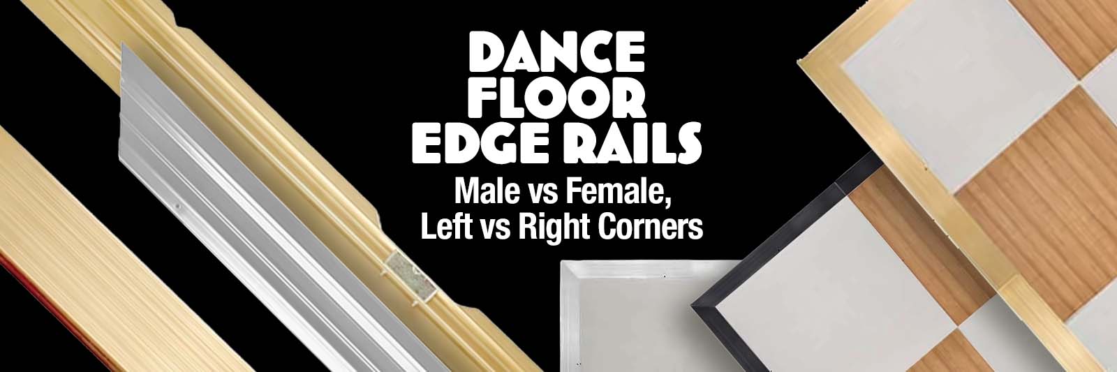 Dance Floor Edge Rails: Male vs Female, Left vs Right Corners