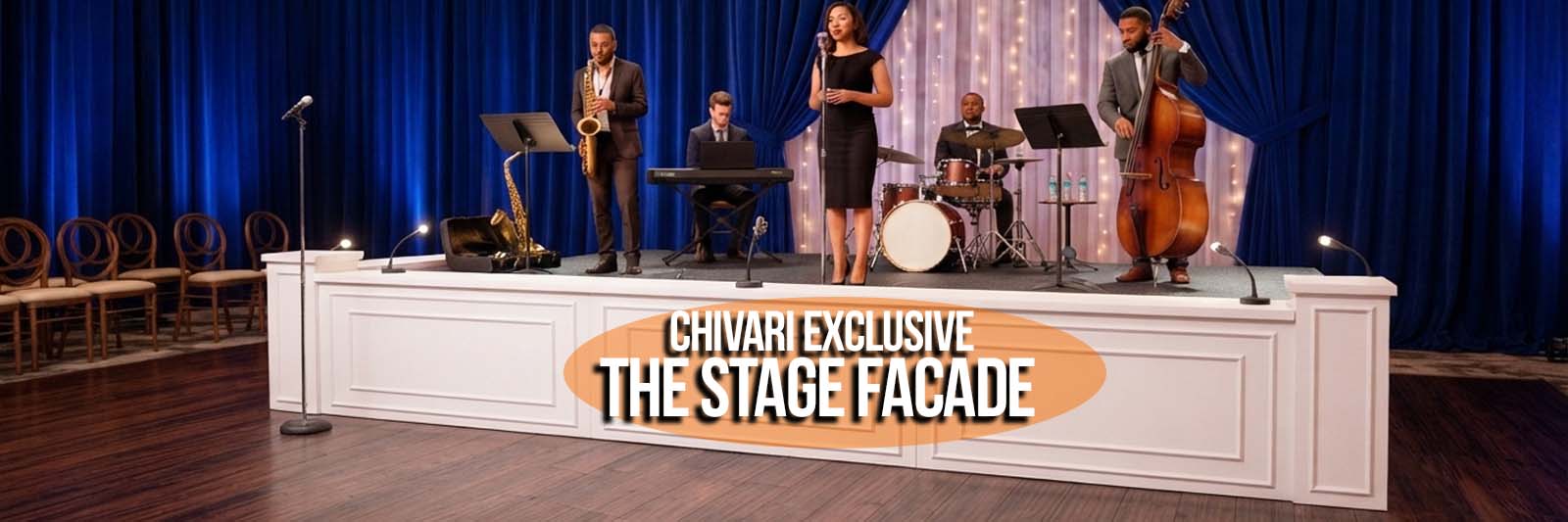 A Chivari Exclusive - The Stage Facade
