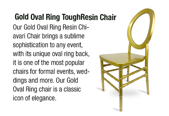 Gold Oval Ring ToughResin™ Chair