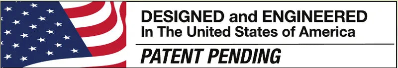 Designed and engineered in the United States of America. Patent pending.
